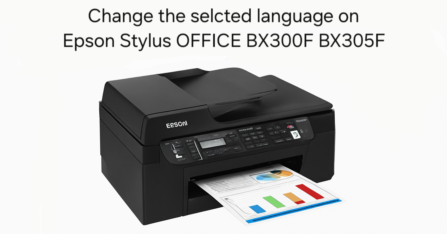 How to Change Language on Epson Stylus OFFICE BX300F/BX305F – Easy Printer Settings Guide